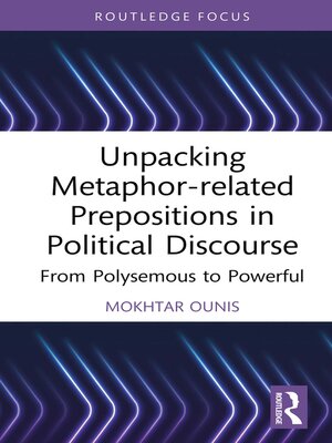 cover image of Unpacking Metaphor-related Prepositions in Political Discourse